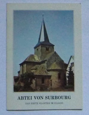 Abtei von Surbourg. Das erste Kloster im Elsass.