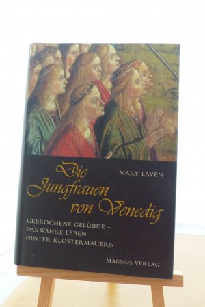 gebrauchtes Buch – Mary Laven – Die Jungfrauen von Venedig - Gebrochene Gelübde - das wahre Leben hinter Klostermauern