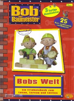 gebrauchtes Buch – Claudia Weber – Bob der Baumeister - Bobs Welt. Ein Erlebnisbuch zum Lesen, Lernen, Lachen