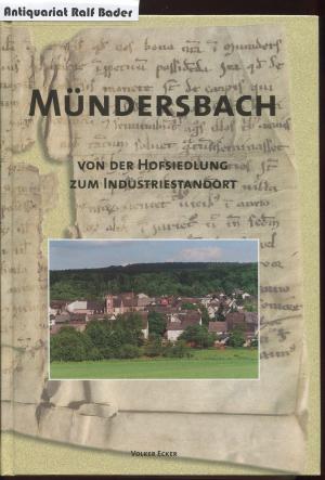 Mündersbach: von der Hofsiedlung zum Industriestandort 1247 - 1998