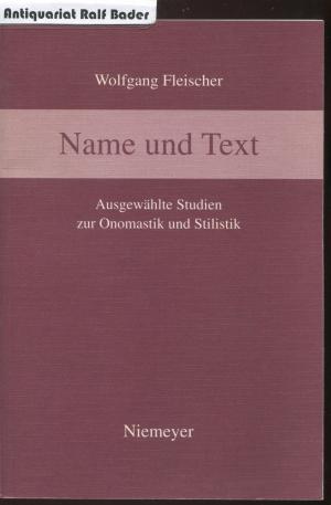 Name und Text - ausgewählte Studien zur Onomastik und Stilistik