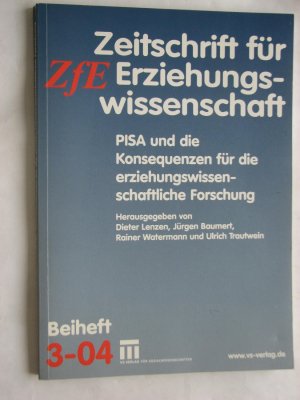 gebrauchtes Buch – Lenzen, Dieter; Baumert – PISA und die Konsequenzen für die erziehungswissenschaftliche Forschung - Zeitschrift für Erziehungswissenschaft. Beiheft 3/2004