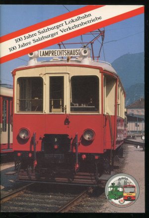 gebrauchtes Buch – Josef Riedl u – 100 Jahre Salzburger Lokalbahn - 100 Jahre Salzburger Verkehrsbetriebe. 1886 - 1896. Festschrift