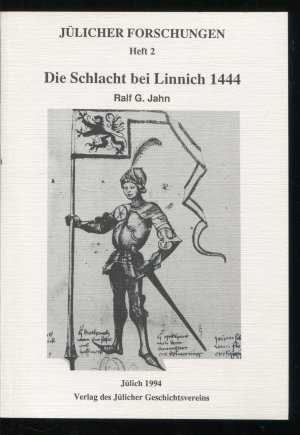 Die Schlacht bei Linnich 1444 (Jülicher Forschungen, Heft 2)