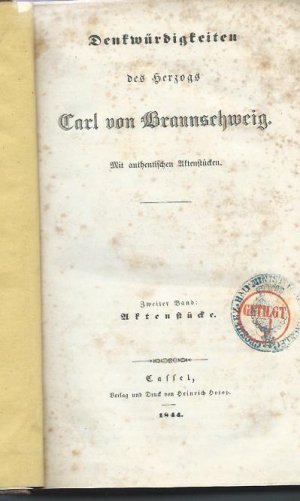 Denkwürdigkeiten des Herzogs Carl von Braunschweig. Mit authentischen Aktenstücken. 2 Bände.