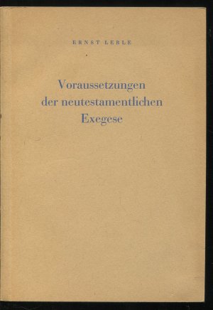 Voraussetzungen der neutestamentlichen Exegese