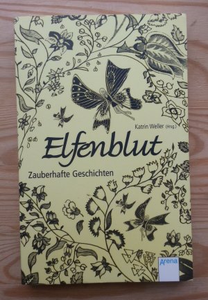 gebrauchtes Buch – Katrin Weller – Elfenblut - Zauberhafte Geschichten