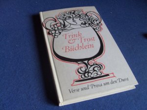 Trink- und Trostbüchlein - Verse und Prosa um den Durst - FAST WIE NEU - (s. Info)