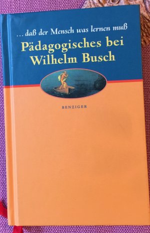 gebrauchtes Buch – Ulrich Beer – Pädagogisches bei Wilhelm Busch. ...dass der Mensch was lernen muss