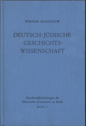 Deutsch-jüdische Geschichtswissenschaft - Schochow, Werner