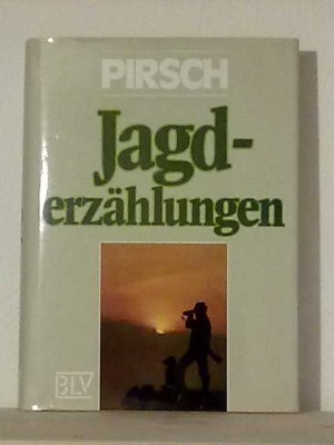 Pirsch - Jagderzählungen