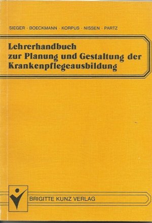 Lehrerhandbuch Zur Planung Und Gestaltung Der Krankenpflegeausbildung - 