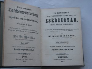 Neues vollständiges Taschenwörterbuch der ungarischen und deutschen Sprache, zum Gebrauche für alle Stände. Deutsch-ungarischer Theil.