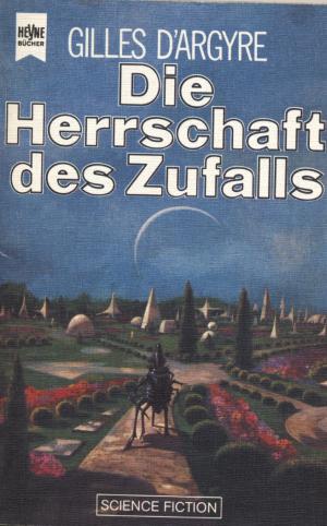 gebrauchtes Buch – Gilles D'Argyre – Die Herrschaft des Zufalls