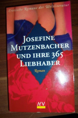 Josefine Mutzenbacher und ihre 365 Liebhaber