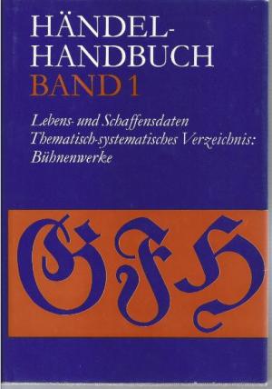 Händel-Handbuch, gleichzeitig Supplement zu Hallische Händel-Ausgabe (Kritische Gesamtausgabe). Band 1-3 (von 4).