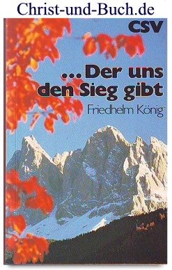 gebrauchtes Buch – Friedhelm König – Der uns den Sieg gibt