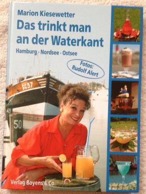 Das trinkt man an der Waterkant. Hamburg - Nordsee - Ostsee