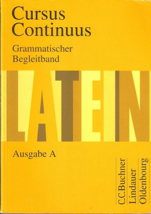 gebrauchtes Buch – Cursus Continuus A / Grammatischer Begleitband - Unterrichtswerk für Latein