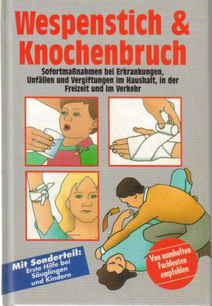 gebrauchtes Buch – Wespenstich & Knochenbruch - Erste Hilfe Handbuch