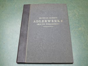 Adlerwerke Abriss der Werks-und Fabrikationsgeschichte 1880-1926 Exemplar XXIV Gründung-Aufbau-Gliederung-Ausbau