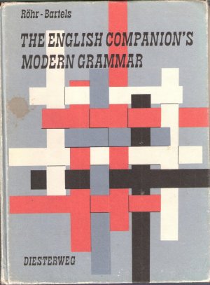 gebrauchtes Buch – Bartels, Bernhard; Röhr – Modern Grammar / The English Companion's Modern Grammar - Grammatik