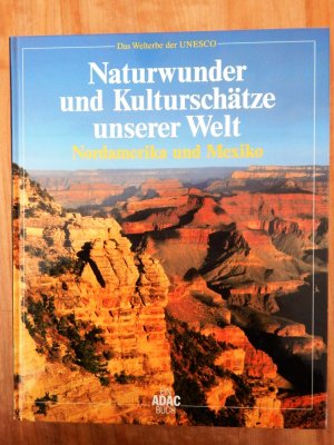 gebrauchtes Buch – Naturwunder und Kulturschätze unserer Welt; das Welterbe der UNESCO; Nordamerika und Mexiko