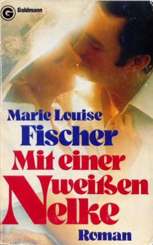 gebrauchtes Buch – Fischer, Marie L – Mit einer weissen Nelke