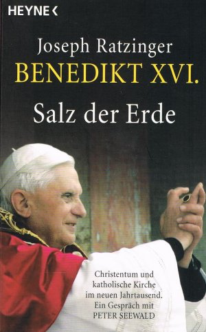 gebrauchtes Buch – Papst emeritus Benedikt XVI – Salz der Erde - Christentum und katholische Kirche im neuen Jahrtausend. Ein Gespräch mit Peter Seewald