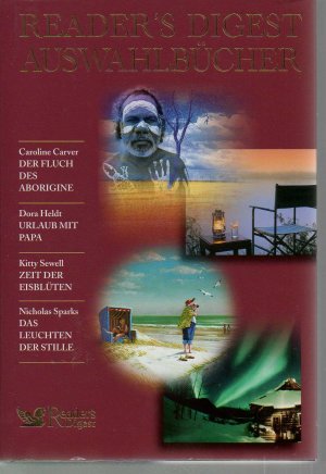 gebrauchtes Buch – Caroline Carver; Dora Heldt – Reader`s Digest Auswahlbücher: Der Fluch des Aborigine; Urlaub mit Papa; Zeit der Eisblüten; Das Leuchten der Stille