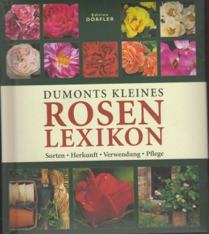 gebrauchtes Buch – Andrea Rausch – Dumonts kleines Rosenlexikon - Sorten, Herkunft, Verwendung, Pflege