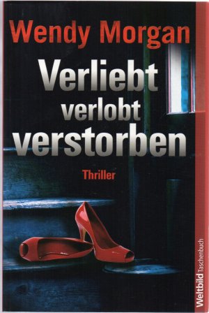 gebrauchtes Buch – Wendy Morgan – Verliebt, verlobt, verstorben