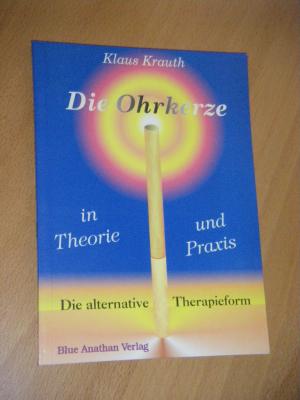 gebrauchtes Buch – Klaus Krauth – Die Ohrkerze in Theorie und Praxis. Die alternative Therapieform