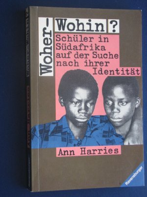 gebrauchtes Buch – Ann Harries – Woher - wohin? Schüler in Südafrika auf der Suche nach ihrer Identität