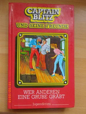 Captain Blitz und seine Freunde: Wer anderen eine