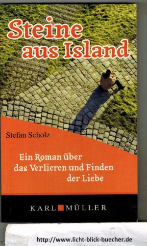 gebrauchtes Buch – Stefan Scholz – Steine aus Island ( Ein Roman über das Verlieren und Finden der Liebe )