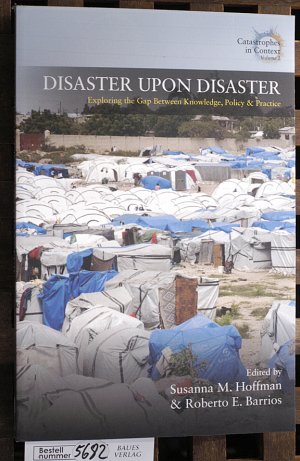 Disaster upon disaster. Vol. 2 exploring the gap between knowledge, policy, and practice