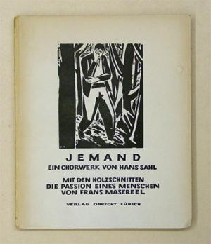 Jemand. Ein Chorwerk von Hans Sahl. Mit den Holzschnitten «Die Passion eines Menschen» von Frans Masereel.