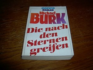 gebrauchtes Buch – Burk, Michael – Die nach den Sternen greifen