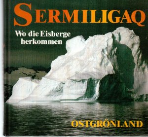 gebrauchtes Buch – Rita Traversier – Sermiligaqu - Wo die Eisberge herkommen