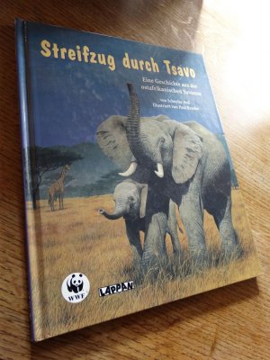 Streifzug durch Tsavo. Eine Geschichte aus der ostafrikanischen Savanne