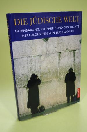 gebrauchtes Buch – Kedourie, Elie  – Die jüdische Welt - Offenbarung, Prophetie und Geschichte