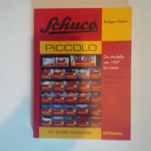 gebrauchtes Buch – Rudger Huber – Schuco-Piccolo   Die Modelle von 1957 bis heute