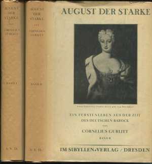 August der Starke. Ein Fürstenleben aus der Zeit des deutschen Barock. Band 1 und 2 (2 Bände)