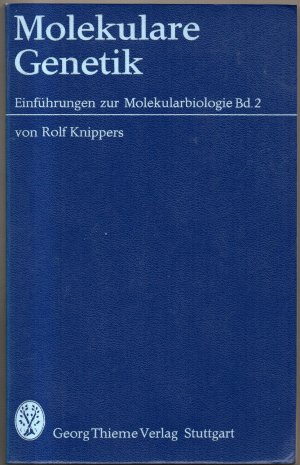 Molekulare Genetik - Einführungen zur Molekularbiologie Band 2