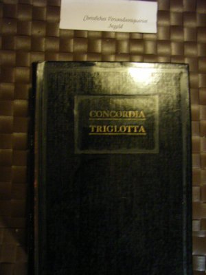 Concordia Triglotta (The Symbolical Books of the Ev. Lutheran Church, German-Latin-English)