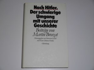 Nach Hitler. Der schwierige Umgang mit unserer Geschichte, Beiträge von Martin Broszat