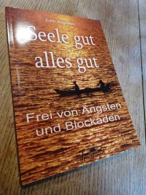 gebrauchtes Buch – Edith Krajewski – Seele gut, alles gut. Frei von Ängsten und Blockaden