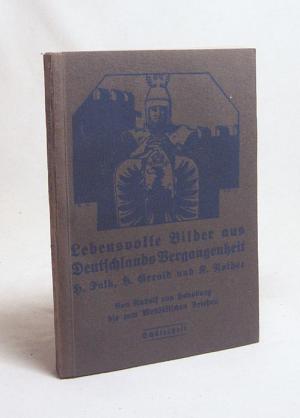 antiquarisches Buch – Falk, H. / Gerold – Lebensvolle Bilder aus Deutschlands Vergangenheit : Von Rudolf von Habsburg bis zum Westfälischen Frieden. Schülerheft III / H. Falk ; H. Gerold ; K. Rother