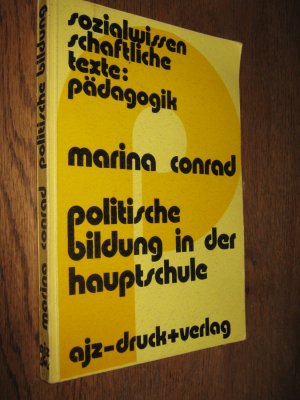 gebrauchtes Buch – Conrad, Marina – Politische Bildung in der Hauptschule. Zur Kritik der Richtlinien für den Politikunterricht des Landes Nordrheinwestfalen